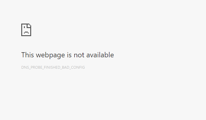 DNS_PROBE_FINISHED_BAD_CONFIG